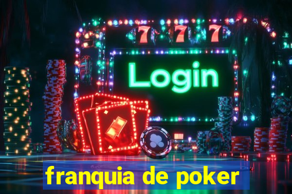 franquia de poker